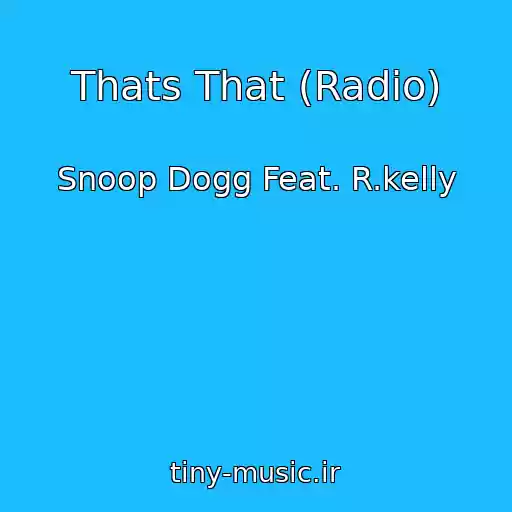 کاور آهنگ Thats That (Radio) از Snoop Dogg Feat. R.kelly