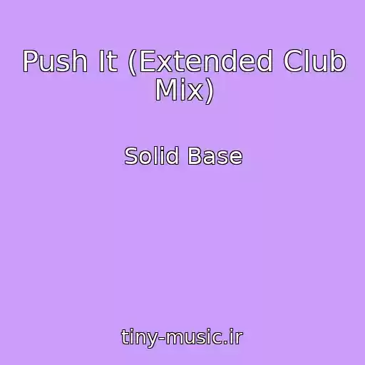 کاور آهنگ Push It (Extended Club Mix) از Solid Base