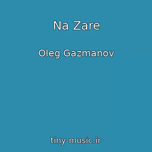 کاور آهنگ Na Zare از Oleg Gazmanov