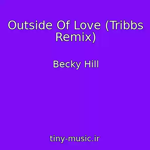 کاور آهنگ Outside Of Love (Tribbs Remix) از Becky Hill