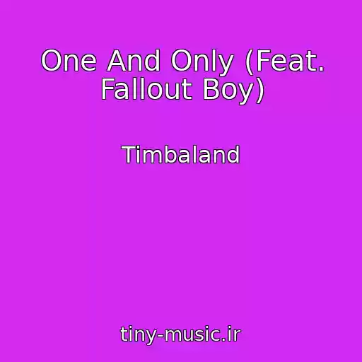 کاور آهنگ One And Only (Feat. Fallout Boy) از Timbaland