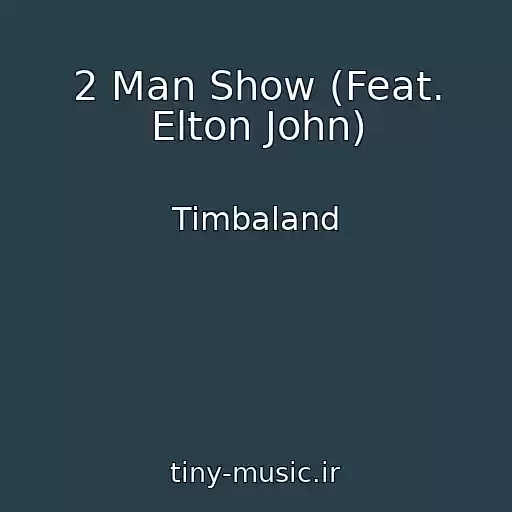 کاور آهنگ 2 Man Show (Feat. Elton John) از Timbaland