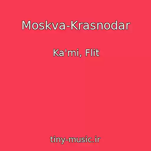 کاور آهنگ Moskva-Krasnodar از Ka'mi, Flit