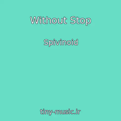 کاور آهنگ Without Stop از Spivinoid