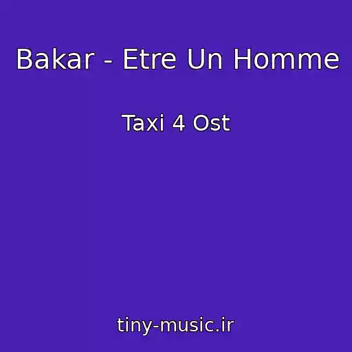کاور آهنگ Bakar - Etre Un Homme از Taxi 4 Ost