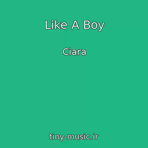 کاور آهنگ Like A Boy از Ciara