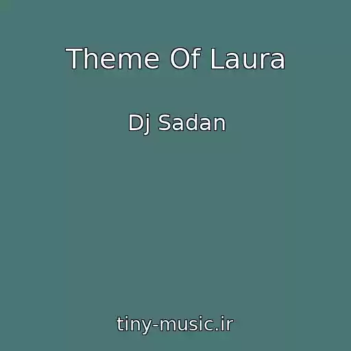 کاور آهنگ Theme Of Laura از Dj Sadan