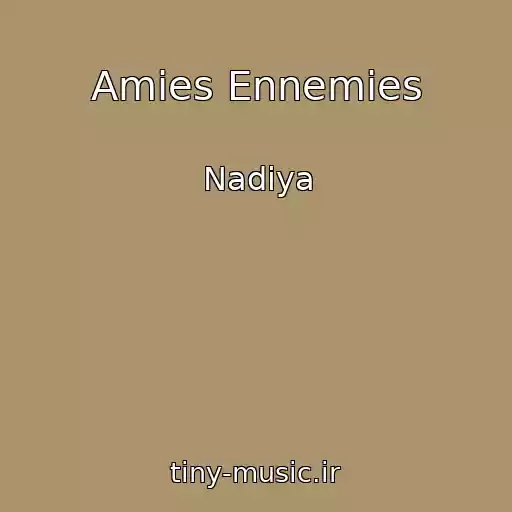 کاور آهنگ Amies Ennemies از Nadiya
