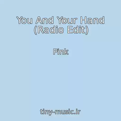 کاور آهنگ You And Your Hand (Radio Edit) از Pink