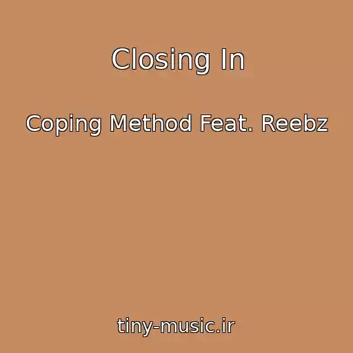 کاور آهنگ Closing In از Coping Method Feat. Reebz