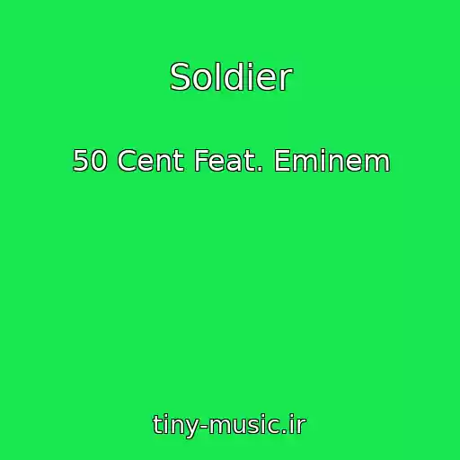 کاور آهنگ Soldier از 50 Cent Feat. Eminem