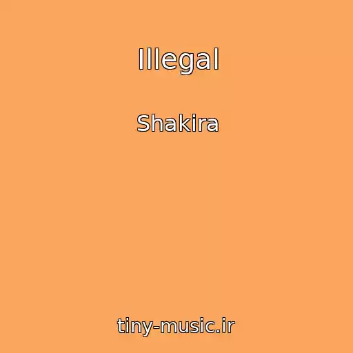کاور آهنگ Illegal از Shakira