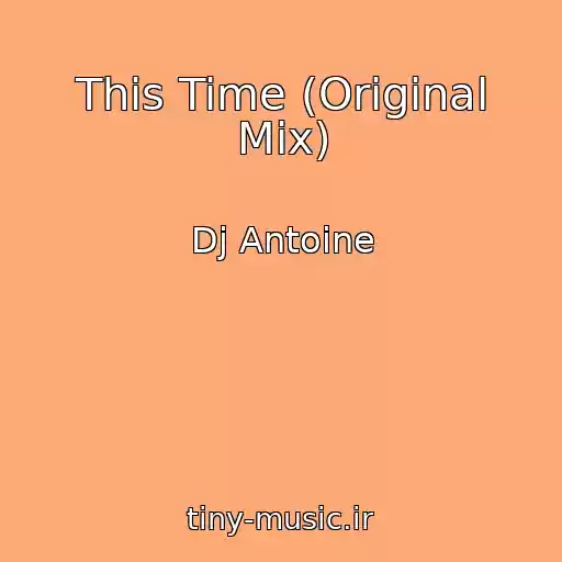 کاور آهنگ This Time (Original Mix) از Dj Antoine
