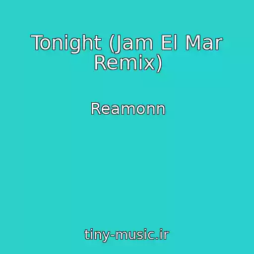 کاور آهنگ Tonight (Jam El Mar Remix) از Reamonn