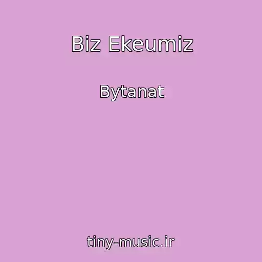 کاور آهنگ Bіz Ekeumіz از Bytanat