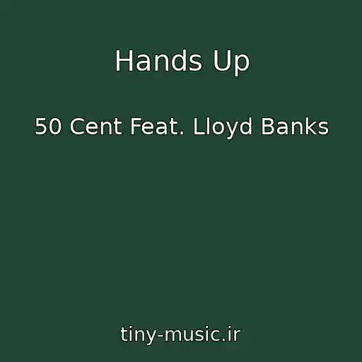 کاور آهنگ Hands Up از 50 Cent Feat. Lloyd Banks