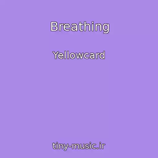 کاور آهنگ Breathing از Yellowcard