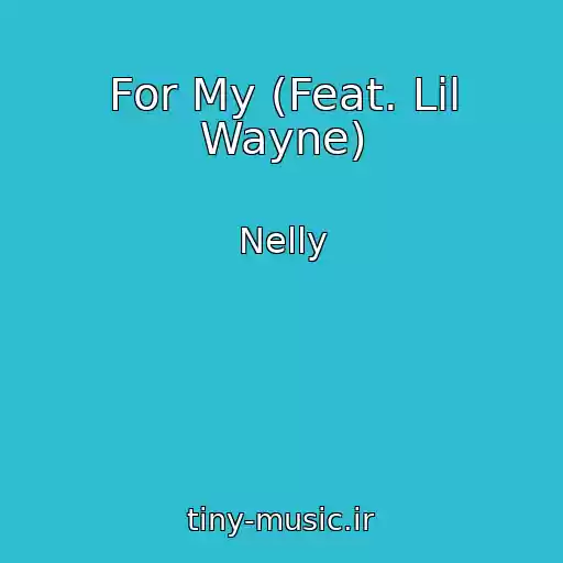 کاور آهنگ For My (Feat. Lil Wayne) از Nelly