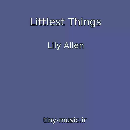 کاور آهنگ Littlest Things از Lily Allen