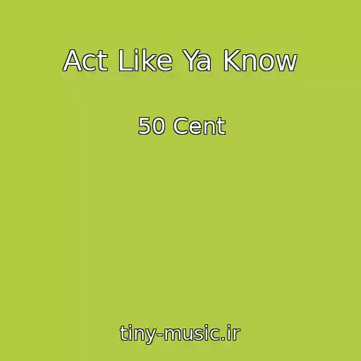 کاور آهنگ Act Like Ya Know از 50 Cent