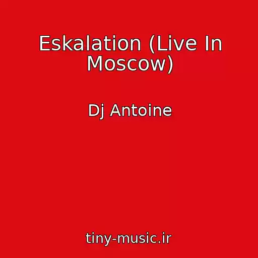 کاور آهنگ Eskalation (Live In Moscow) از Dj Antoine