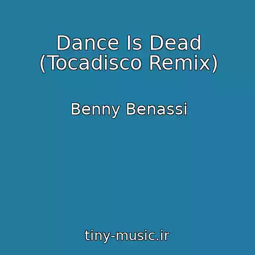 کاور آهنگ Dance Is Dead (Tocadisco Remix) از Benny Benassi