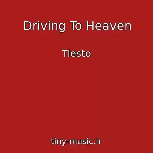 کاور آهنگ Driving To Heaven از Tiesto