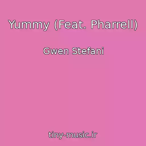 کاور آهنگ Yummy (Feat. Pharrell) از Gwen Stefani