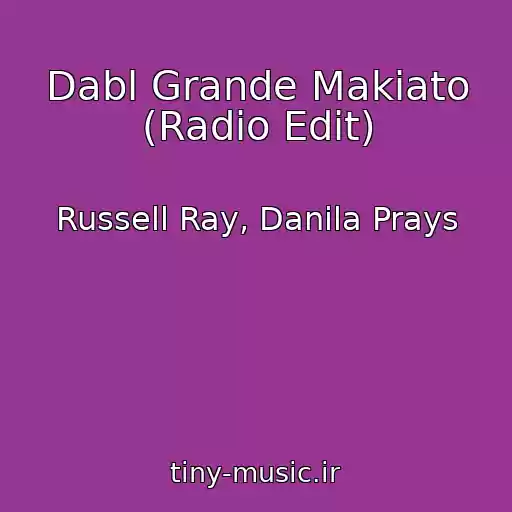 کاور آهنگ Dabl Grande Makiato (Radio Edit) از Russell Ray, Danila Prays