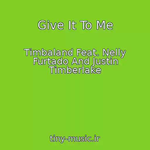 کاور آهنگ Give It To Me از Timbaland Feat. Nelly Furtado And Justin Timberlake