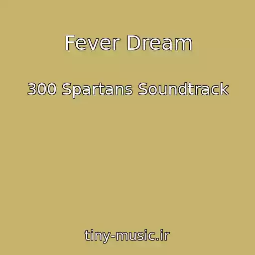 کاور آهنگ Fever Dream از 300 Spartans Soundtrack