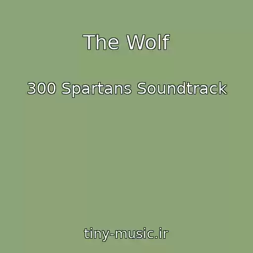 کاور آهنگ The Wolf از 300 Spartans Soundtrack