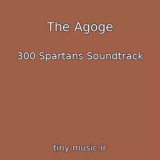کاور آهنگ The Agoge از 300 Spartans Soundtrack