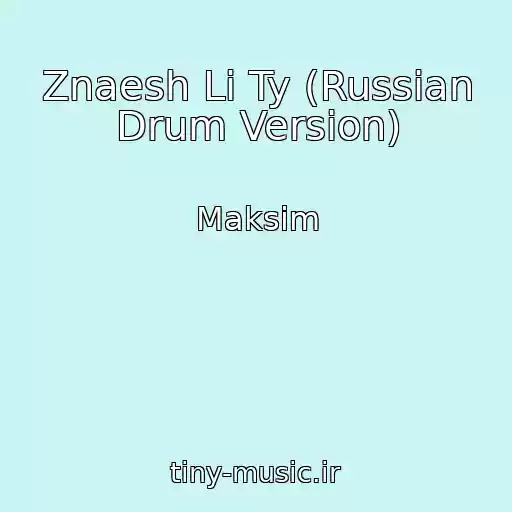 کاور آهنگ Znaesh Li Ty (Russian Drum Version) از Maksim