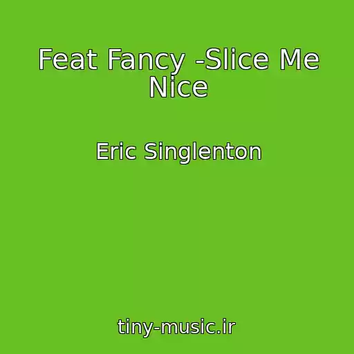 کاور آهنگ Feat Fancy -Slice Me Nice از Eric Singlenton