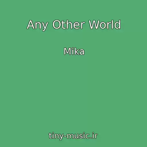 کاور آهنگ Any Other World از Mika