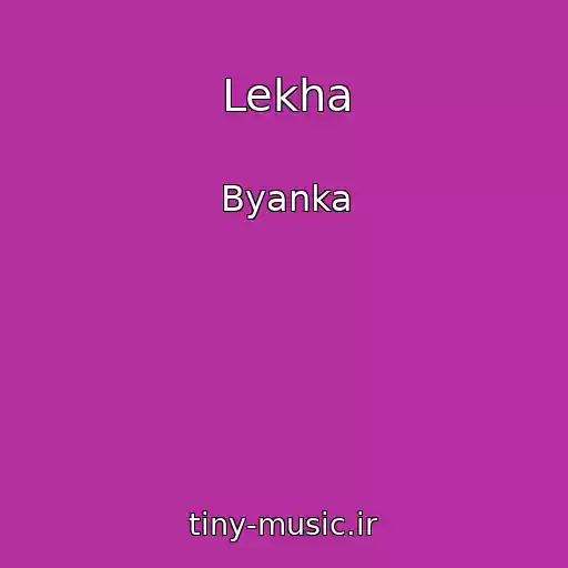 کاور آهنگ Lekha از Byanka