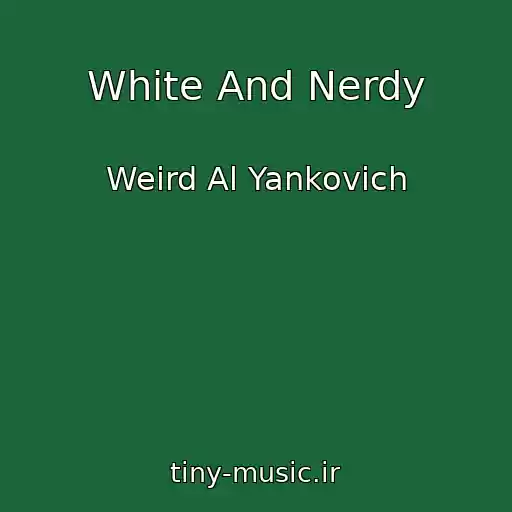کاور آهنگ White And Nerdy از Weird Al Yankovich