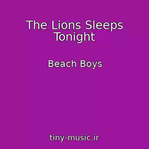 کاور آهنگ The Lions Sleeps Tonight از Beach Boys