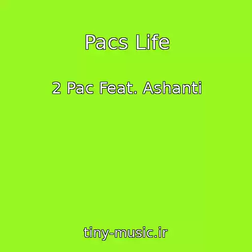 کاور آهنگ Pacs Life از 2 Pac Feat. Ashanti