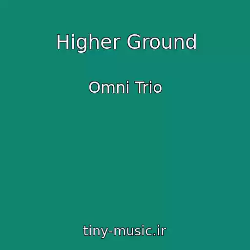 کاور آهنگ Higher Ground از Omni Trio