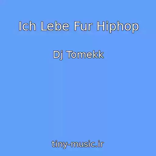 کاور آهنگ Ich Lebe Fur Hiphop از Dj Tomekk