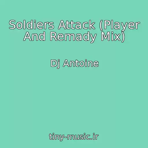 کاور آهنگ Soldiers Attack (Player And Remady Mix) از Dj Antoine