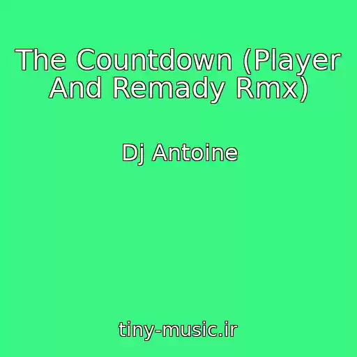 کاور آهنگ The Countdown (Player And Remady Rmx) از Dj Antoine