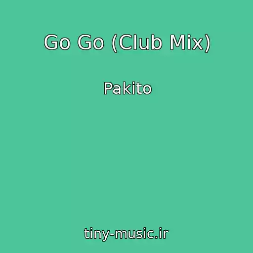 کاور آهنگ Go Go (Club Mix) از Pakito