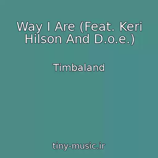 کاور آهنگ Way I Are (Feat. Keri Hilson And D.o.e.) از Timbaland