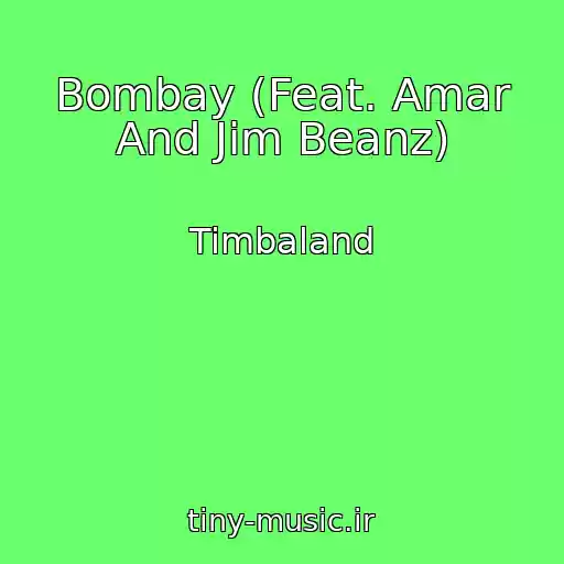 کاور آهنگ Bombay (Feat. Amar And Jim Beanz) از Timbaland