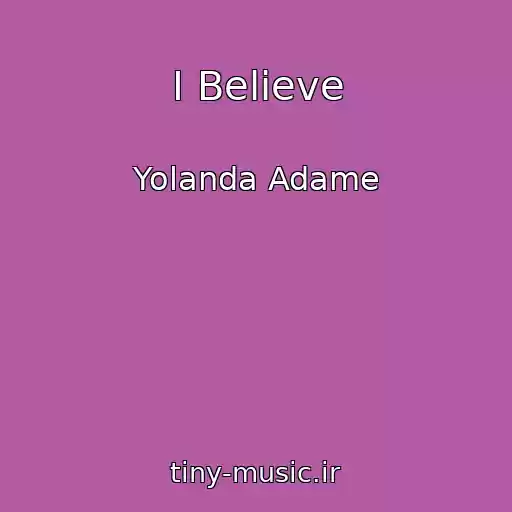 کاور آهنگ I Believe از Yolanda Adame
