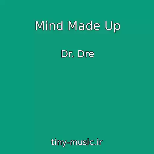 کاور آهنگ Mind Made Up از Dr. Dre