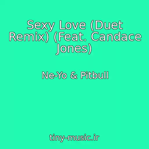 کاور آهنگ Sexy Love (Duet Remix) (Feat. Candace Jones) از Ne-Yo & Pitbull